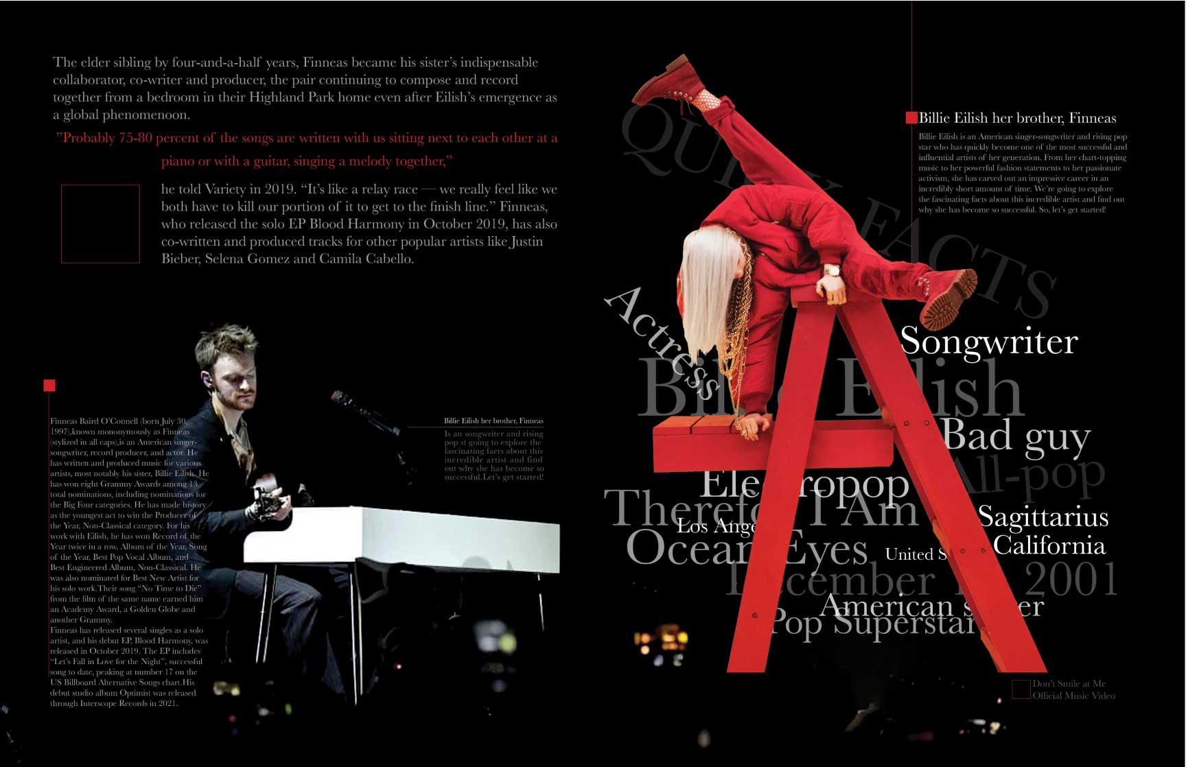 Magazine spread featuring a dynamic design with Billie Eilish and her brother Finneas. The left page includes a photo of Finneas seated at a white piano, accompanied by a biographical text about his achievements as a songwriter and producer, with bold excerpts from a Variety interview. The right page shows Billie Eilish in a vibrant red outfit, striking a pose atop a red ladder. Surrounding her image are artistic text elements with words like ‘Songwriter,’ ‘Bad Guy,’ ‘Pop Superstar,’ and ‘Los Angeles,’ highlighting her identity and achievements. The layout employs a dark background with contrasting bright visuals and typography for a modern, edgy aesthetic.