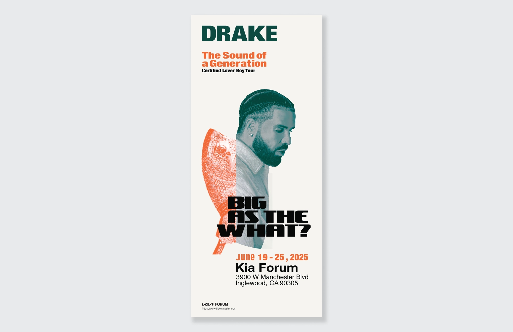 Vertical poster design for Drake’s ‘Certified Lover Boy Tour’ featuring the tagline ‘Big As The What?’ in bold black text. The poster includes a halftone-style image of Drake with an overlay of a microphone graphic in orange. Event details, including dates (June 19-25, 2025) and venue (Kia Forum, 3900 W Manchester Blvd, Inglewood, CA 90305), are displayed in orange and black text. The top highlights the tour’s theme with ‘The Sound of a Generation’ in orange and ‘Certified Lover Boy Tour’ below. At the bottom, the Kia Forum logo and website URL are included on a white background.