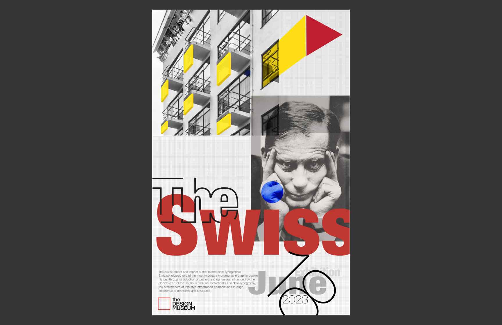 A modern Swiss-style graphic design poster featuring a grayscale portrait of a thoughtful man with his hands on his face. The composition includes bold red typography reading “The Swiss,” accompanied by geometric elements like a yellow triangle, blue circle, and red triangle. In the background, a grayscale architectural building with yellow highlights on windows adds depth. The bottom section includes “June 2023” text and informational details, along with the Design Museum logo in red. The design showcases clean lines, minimalism, and typographic precision.