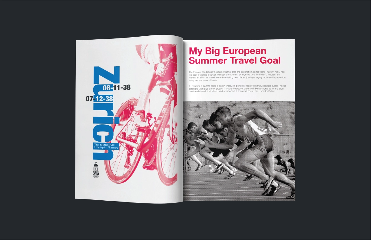 A magazine spread promoting the Zurich 2038 Winter Olympic Games. The left page features a bold Swiss-style design with vertical blue typography that reads ‘Zurich 08-11-38 07-12-38,’ alongside a red halftone image of a cyclist in motion. The Zurich Olympic logo is displayed at the bottom. The right page includes a bold red title reading ‘My Big European Summer Travel Goal,’ accompanied by a grayscale image of athletes at the starting line of a race, emphasizing dynamic energy and competition. The layout combines minimalist design with vibrant and contrasting elements, reflecting Swiss-inspired precision and modernity